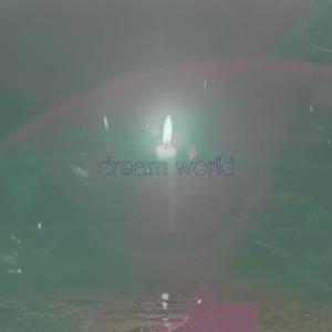 DREAM WORLD (feat. Chlorophyll)