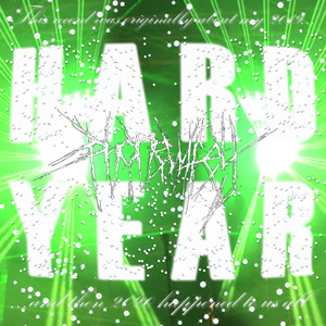 HARD YEAR (Explicit)