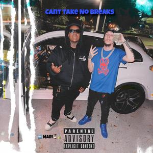 Cant Take No Breaks (feat. Mari Montana) (Explicit)