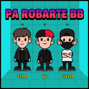 Pa Robarte BB