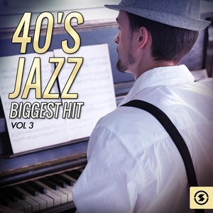 40's Jazz Biggest Hits, Vol. 3