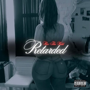 Retarded (Explicit)