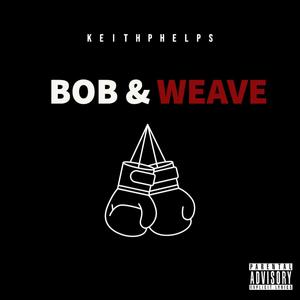 Bob & Weave (Explicit)