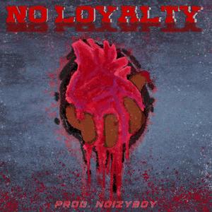 No Loyalty (Explicit)