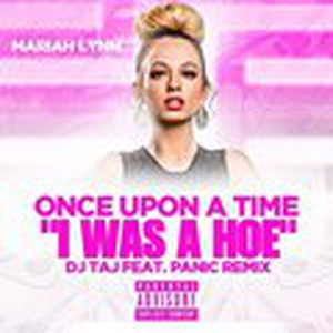 Once Upon A Time (I Was A Hoe) (Dj Taj feat. Panic Remix)