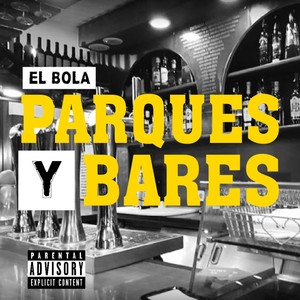 PARQUES Y BARES (Explicit)