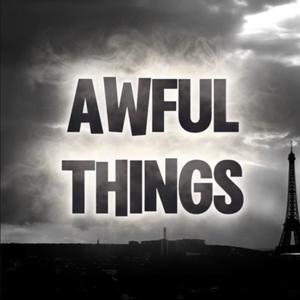 AWFUL THINGS (Explicit)