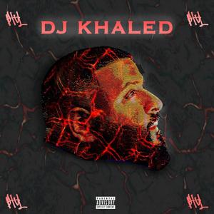 DJ KHALED! (Explicit)