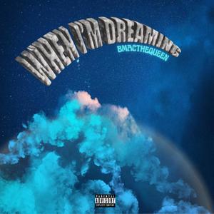 WHEN I'M DREAMING (Explicit)