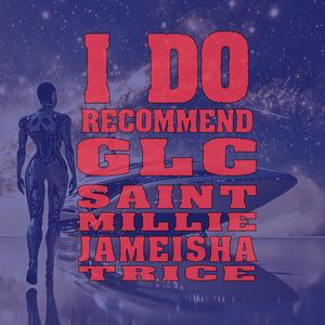 I DO RECOMMEND (feat. SAINT MILLIE & JAMEISHA TRICE) (Explicit)