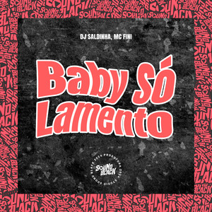 Baby Só Lamento (Explicit)