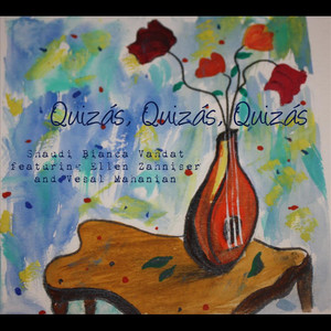 Quizás, Quizás, Quizás(feat. Ellen Zanniser & Vesal Mahanian) (Live Version)