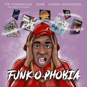 Funk-O-Phobia (feat. Dionna Washington & Caine)