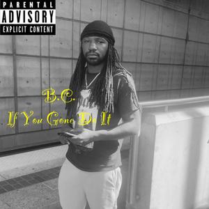 If You Gone Do It (Explicit)