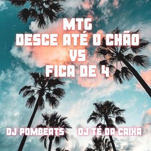 MTG - DESCE ATÉ O CHÃO VS FICA DE 4 (Explicit)