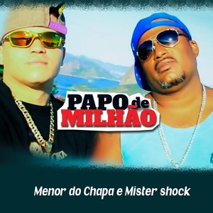 Papo de Milhão (feat. Mister Shock)