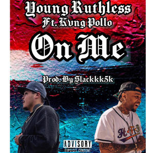 On Me (feat. Kvng Pollo) (Explicit)