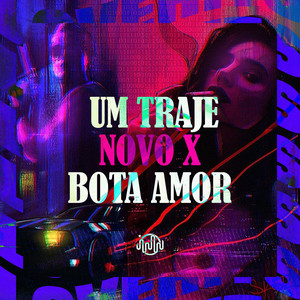 DJ Jhow ZS - Um Traje Novo X Bota Amor (Explicit)