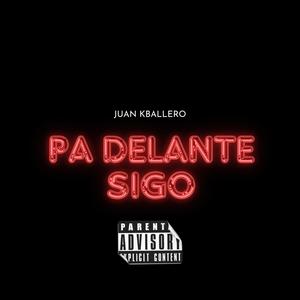 Pa Delante Sigo (Explicit)