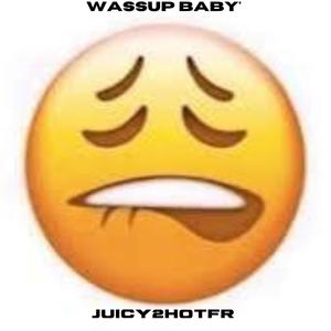 Wassup Baby (Explicit)