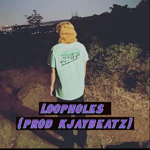 Loopholes (feat. kjaybeatz) (Explicit)