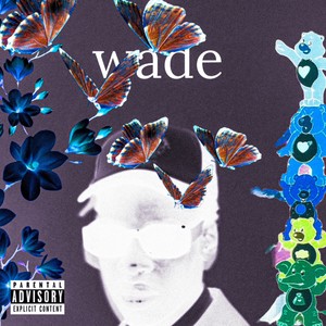 Wade (Explicit)