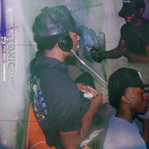 Toxic (feat. DDub & Ontario Ray) (Explicit)