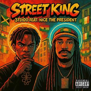 STREET KING (feat. NICE THE PRESIDENT) (Explicit)