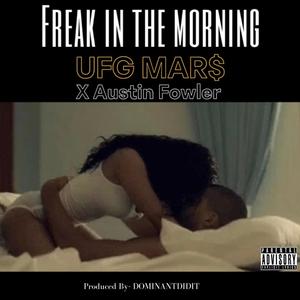 Freak In The Morning (feat. Austin Fowler)