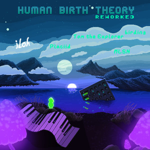 Human Birth Theory (Placiid Remix)