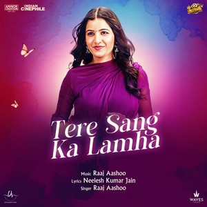 Tere Sang ka Lamha