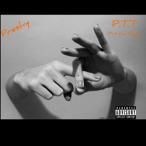 PTT(Put The Thing) (Explicit)