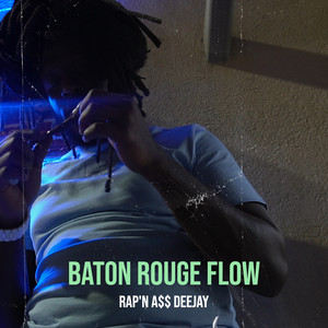 Baton Rouge Flow (Explicit)