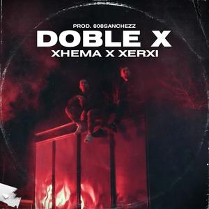 Doble X (feat. Xerxi Flow & Sanchezz) [Explicit]