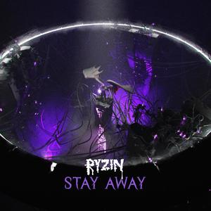 Stay Away