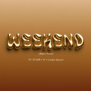 Weekend (Butter Pecan) (feat. 9t7even & London Spencer) (Explicit)