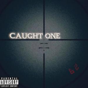 Caught One (Explicit)