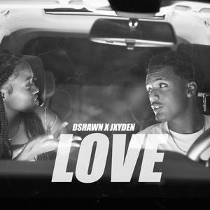Love (feat. Dshawn & Jxyden) (Explicit)