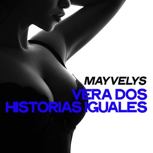 Vera Dos Historias Iguales