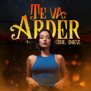 Te Va Arder (Explicit)