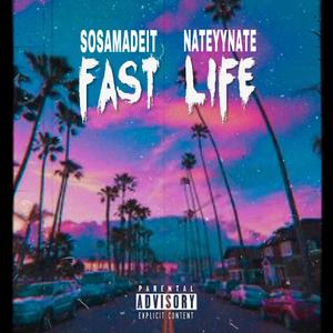 FAST LIFE (feat. NateyyNate) [Explicit]