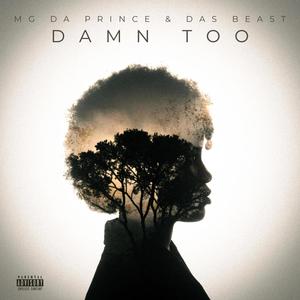 Damn Too (feat. Das Beast) (Explicit)