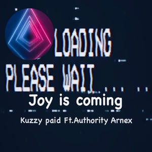 Joy is coming (feat. Authority Arnex)