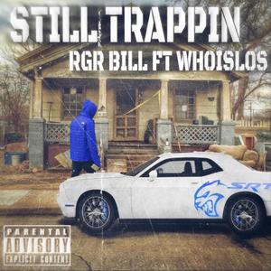 Still Trappin (feat. Whoislos) (Explicit)