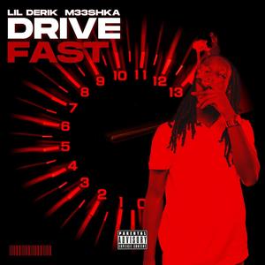 Drive Fast (feat. M33shka) (Explicit)