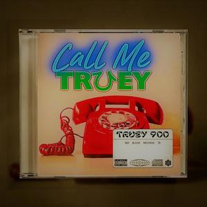 CALL ME TRUEY (Explicit)