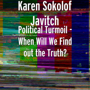 Political Turmoil (When Will We Find out the Truth?)