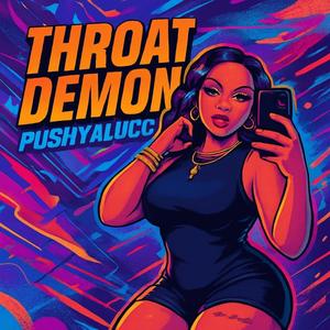 Throat demon (Explicit)