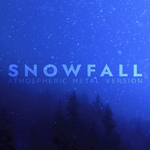 Snowfall (Atmospheric Metal Version)