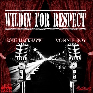 Wildin for Respect (feat. Vonnie Boy & Bosie Blackhawk) [Explicit]